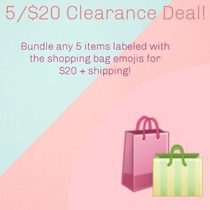 🛍 CLEARANCE! 5/$20! 🛍